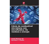 Célula de combustível microbiana com microfluídica: De resíduos a energia