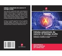 Células estaminais do cancro: O inimigo oculto: Explorando o seu papel no crescimento do tumor, metástases e resistência à terapia