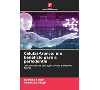 Células-tronco: um benefício para a periodontia: Conceitos actuais, aplicações clínicas e direcções futuras