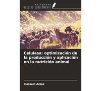 Celulasa: optimización de la producción y aplicación en la nutrición animal