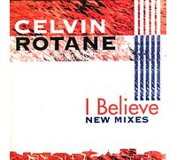 Celvin ROTANE - I believe new mixes 2-track CARD SLEEVE 1) I believe radio version 2) I believe extended vocal version CDSINGLE