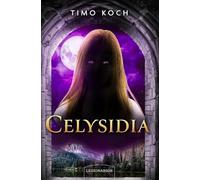 Celysidia: Die Chroniken der Valens Band 3