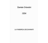 CEM. La fabbrica dei dannati