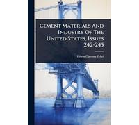 Cement Materials And Industry Of The United States, Issues 242-245