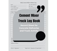 Cement Mixer Truck Log Book: Record Sheet for Concrete Deliveries and Truck Activity