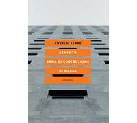 Cemento. Arma di costruzione di massa