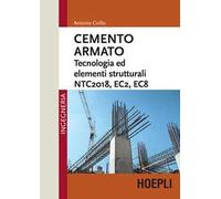 Cemento armato. Tecnologia ed elementi strutturali. NTC2018, EC2, EC8