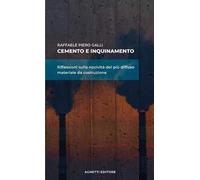 Cemento e inquinamento. Riflessioni sulla nocività del più diffuso materiale da costruzione