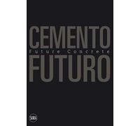 Cemento Futuro. Una materia in divenire