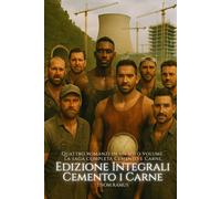 Cemento i Carne - Edizione Integrali: I quattro volumi raccolti in un único libro