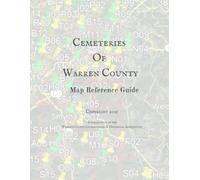 Cemeteries of Warren County: Map Reference Guide