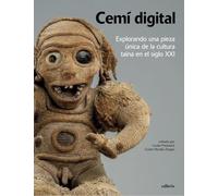 Cemí digital. Explorando una pieza única de la cultura taína en el siglo XXI
