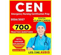 CEN Exam Study Guide: Emergency Nursing Certification Prep with 700 Questions and Expert Clinical Explanations