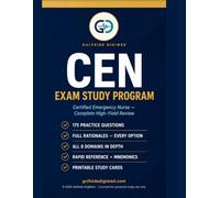 CEN Exam Study Program: 175 Practice Questions with Full Rationales, High-Yield Review, Mnemonics & Flash Cards for the Certified Emergency Nurse