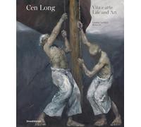 Cen Long. Vita e arte-Life and art. Ediz. a colori: Vita e poetica | Life and Art