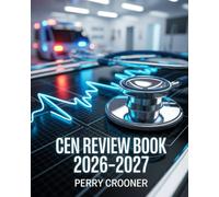 CEN Review Book 2026-2027: Certified Emergency Nurse Exam Prep with Trauma, Cardiac, and Acute Care Practice Tests and Comprehensive Rationales