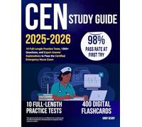 CEN Study Guide 2025-2026: 10 Full-Length Practice Tests, 1500+ Questions, and Expert Answer Explanations to Pass the Certified Emergency Nurse Exam