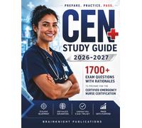 CEN Study Guide 2026-2027: 1700+ Exam Questions with Rationales to Prepare for the Certified Emergency Nurse Certification