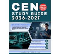 CEN Study Guide 2026-2027: A Structured Clinical Mastery Guide for Emergency Nursing Certification Featuring 1,200 Case-Integrated Questions and Performance-Driven Review”
