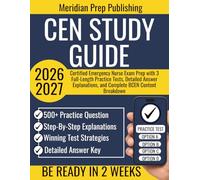 CEN STUDY GUIDE 2026-2027: Certified Emergency Nurse Exam Prep with 3 Full-Length Practice Tests, Detailed Answer Explanations, and Complete BCEN Content Breakdown
