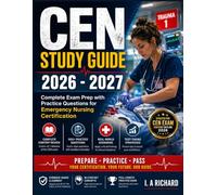 CEN Study Guide 2026-2027: Complete Exam Prep with Practice Questions for Emergency Nursing Certification