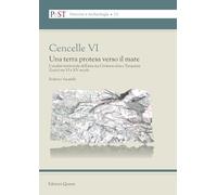 Cencelle VI. Una terra protesa verso il mare. L'analisi territoriale dell'area t