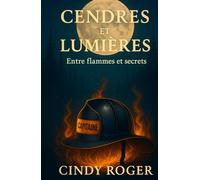 Cendres et Lumières: Entre flammes et secrets