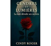 Cendres et Lumières: La nuit dévoiles ses secrets