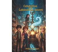 Cendrillon et le Laboratoire Secret: Les Briseurs de Contes #2