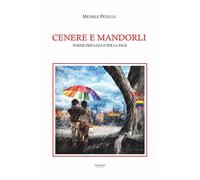 Cenere e mandorli. Poesie per Gaza e per la pace - [Libritalia.net]