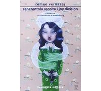 Cenerentola ascolta i Joy Division