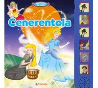 Cenerentola. Ascolta le fiabe. Ediz. a colori