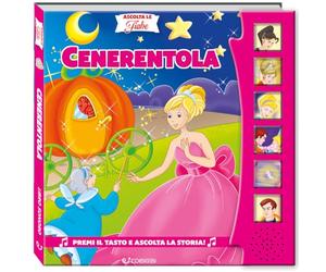 Cenerentola. Ascolta le fiabe. Ediz. a colori