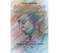 Cenerentola del XXI secolo. Cenusareasa, storia di una badante romena