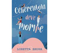 CENERENTOLA DEVE MORIRE