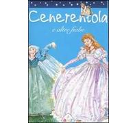 Cenerentola e altre fiabe. Ediz. illustrata