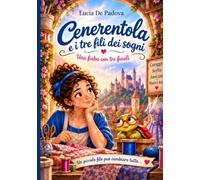 Cenerentola e i tre fili dei sogni: Una fiaba con tre finali