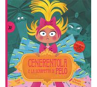 Cenerentola e le scarpette di pelo. Ediz. a colori