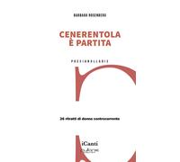 Cenerentola è partita. 26 ritratti di donne controcorrente - 2025