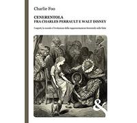 Cenerentola. Fra Charles Perrault e Walt Disney