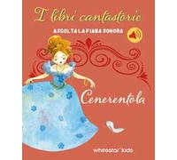 Cenerentola. I libri cantastorie. Ediz. a colori