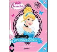 Cenerentola. Il manuale della principessa moderna. Ediz. illustrata