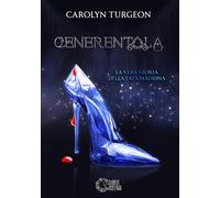 Cenerentola: la Vera Storia della Fata Madrina. - [Dark Abyss Edizioni]