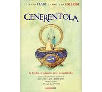 Cenerentola. Le fiabe originali non censurate
