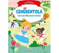 Cenerentola. Le mie fiabestickers. Ediz. a colori