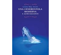 Cenerentola moderna e altri racconti