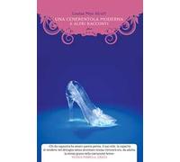 Cenerentola moderna e altri racconti