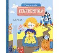 Cenerentola. Storie animate. Ediz. a colori