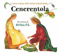 Cenerentola. Una fiaba per ogni emozione. Vol. 7