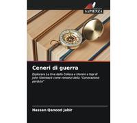 Ceneri di guerra: Esplorare Le Uve della Collera e Uomini e topi di John Steinbeck come romanzi della "Generazione perduta"